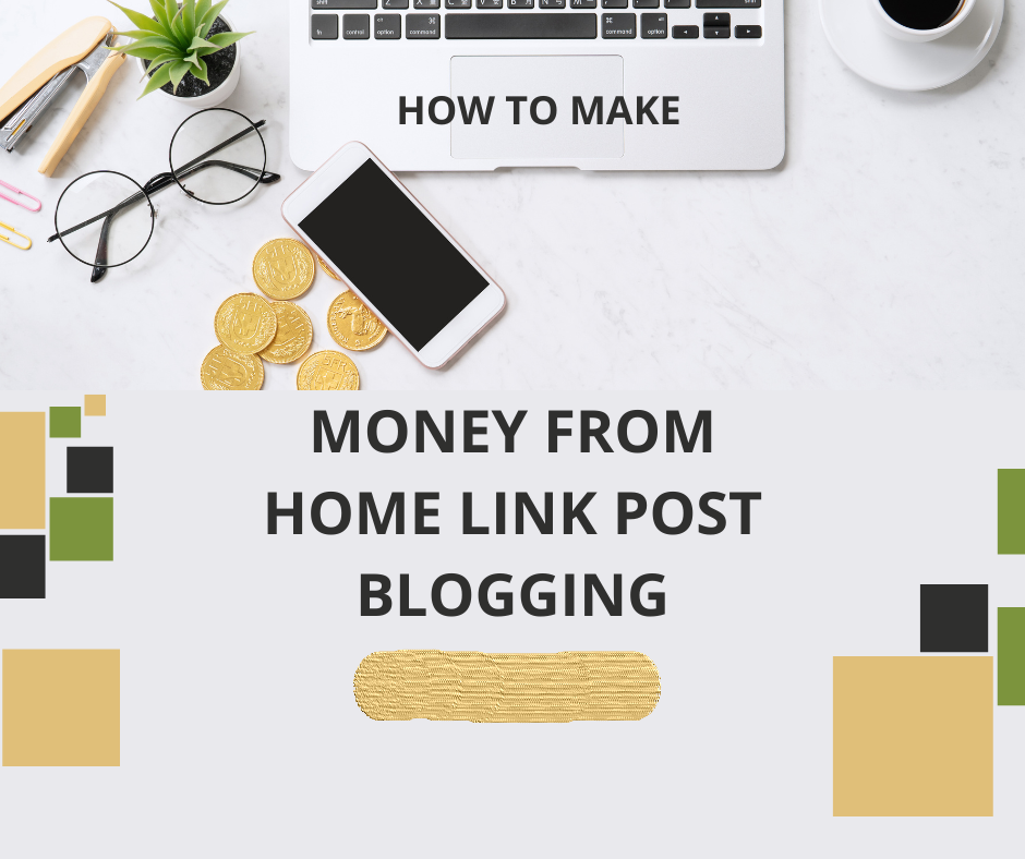 make money from home link post blogging, work at home on the computer