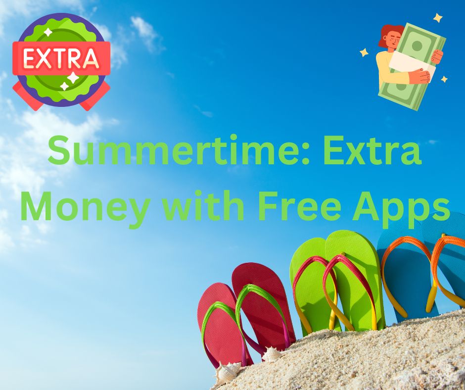 summertime: extra money with free apps