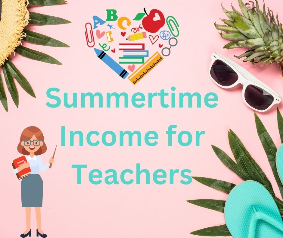 teachers needed, summertime income for teachers